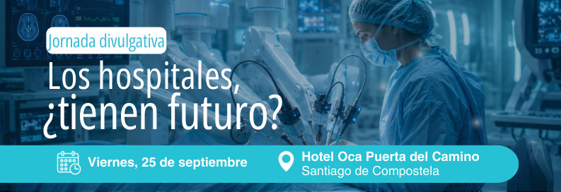 Jornada Divulgativa - Los hospitales, ¿tienen futuro?